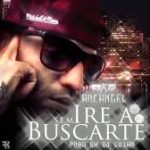 Arcangel - Ire A Buscarte MP3